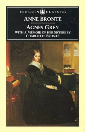 Penguin Classics: Agnes Grey by Anne Bronte