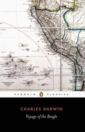 Penguin Classics: The Voyage of the Beagle by Charles Darwin