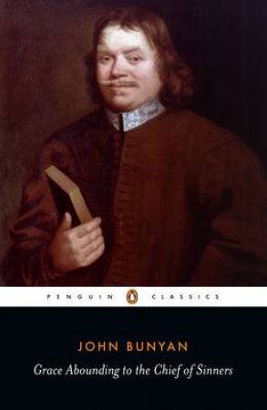 Penguin Classics: Grace Abounding to the Chief of Sinners by John Bunyan