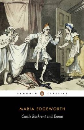 Penguin Classics: Castle Rackrent & Ennui by Maria Edgeworth