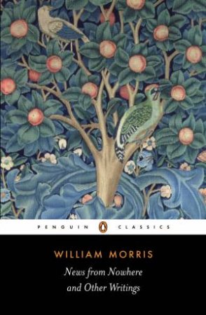 Penguin Classics: News from Nowhere and Other Writings by William Morris