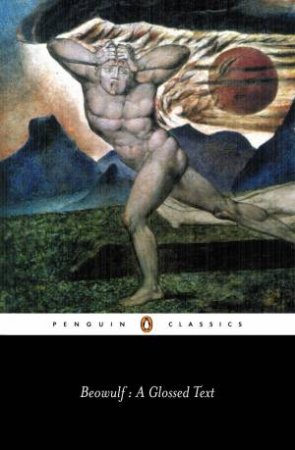 Penguin Classics: Beowulf - A Glossed Text by Michael Alexander