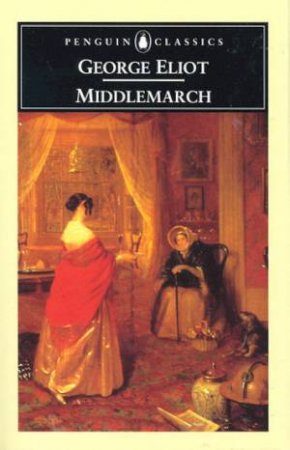 Penguin Classics: Middlemarch by George Eliot