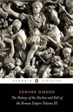 The History of the Decline  Fall of the Roman Empire Volume 3