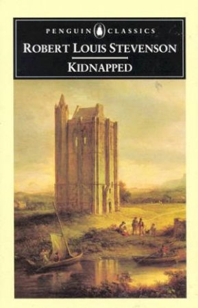 Penguin Classics: Kidnapped by Robert Louis Stevenson