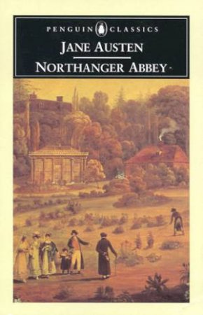 Penguin Classics: Northanger Abbey by Jane Austen