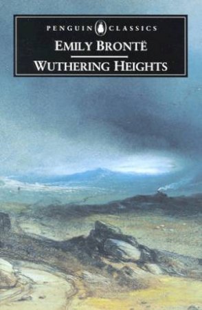 Penguin Classics: Wuthering Heights by Emily Bronte