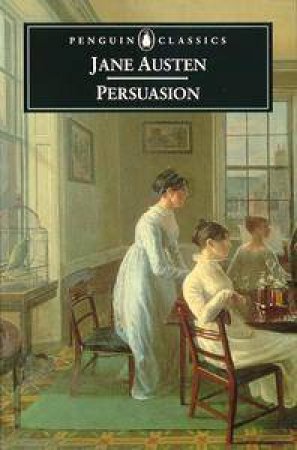 Penguin Classics: Persuasion by Jane Austen