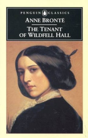 Penguin Classics: The Tenant of Wildfell Hall by Anne Bronte