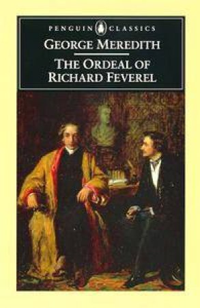 Penguin Classics: The Ordeal of Richard Feverel by George Meredith