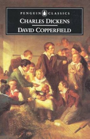 Penguin Classics: David Copperfield by Charles Dickens