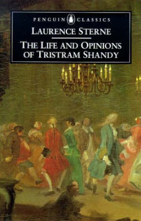 Penguin Classics: Life & Opinions of Tristram Shandy, Gentleman by Laurence Sterne