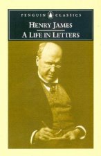 Penguin Classics Henry James A Life In Letters