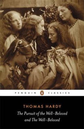 Penguin Classics: Pursuit of The Well-Beloved by Thomas Hardy