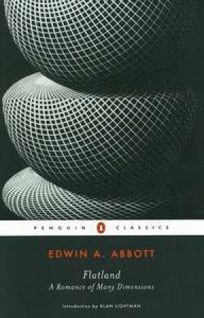 Penguin Classics: Flatland: A Romance of Many Dimensions by Edwin A Abbott