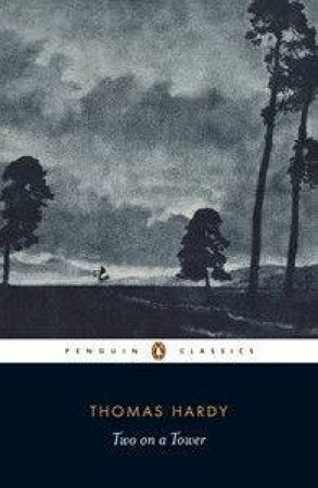 Penguin Classics: Two On A Tower by Thomas Hardy