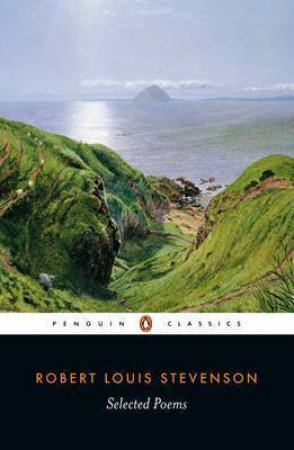 Penguin Classics: Selected Poems by Robert Louis Stevenson