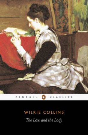 Penguin Classics: The Law & the Lady by Wilkie Collins