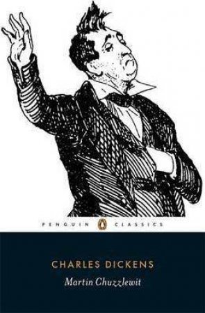 Penguin Classics: Martin Chuzzlewit by Charles Dickens