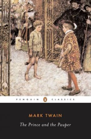Penguin Classics: The Prince and The Pauper by Mark Twain