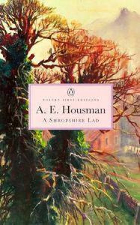 A Shropshire Lad by A E Housman