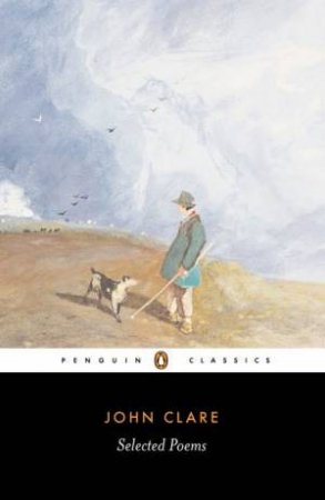 Penguin Classics: John Clare: Selected Poems by John Clare