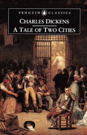 Penguin Classics: A Tale Of Two Cities by Charles Dickens