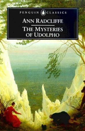 Penguin Classics: The Mysteries Of Udolpho by Ann Radcliffe