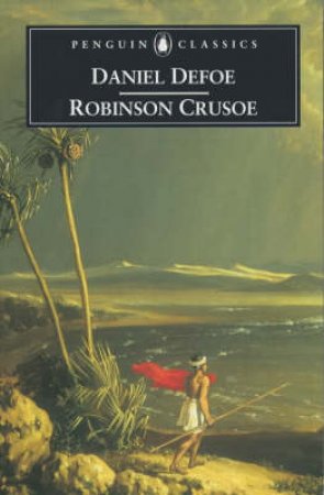 Penguin Classics: Robinson Crusoe by Daniel Defoe