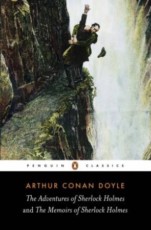 The Adventures Of Sherlock Holmes With The Memoirs Of Sherlock Holmes by Arthur Conan Doyle