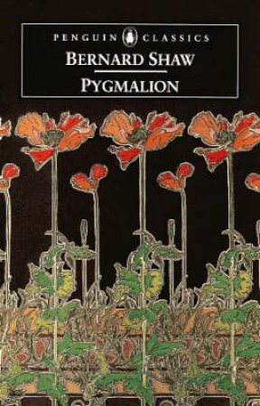 Penguin Classics: Pygmalion by George Bernard Shaw