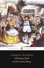 Penguin Classics A Christmas Carol And Other Christmas Writings