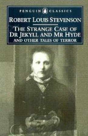 Penguin Classics: The Strange Case Of Dr Jekyll And Mr Hyde by Robert Louis Stevenson