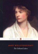 The Collected Letters Of Mary Wollstonecraft