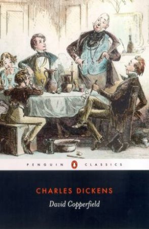 Penguin Classics: David Copperfield by Charles Dickens