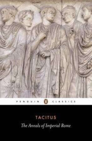 Penguin Classics: The Annals of Imperial Rome by Tacitus