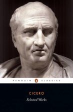 Penguin Classics Selected Works Cicero