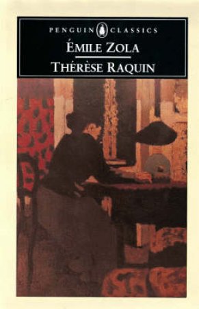 Penguin Classics: Therese Raquin by Emile Zola