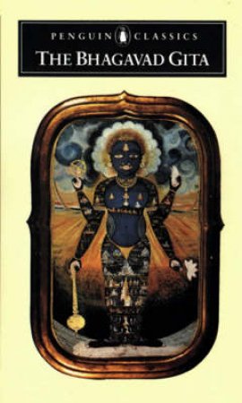 Penguin Classics: The Bhagavad Gita by Juan Mascaro