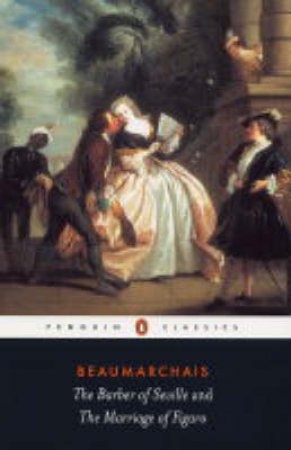 Penguin Classics: The Barber of Seville & The Marriage of Figaro by Beaumarchais