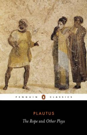 Penguin Classics: The Rope & Other Plays by Plautus