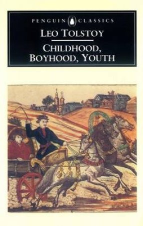 Penguin Classics: Childhood, Boyhood, Youth by Leo Tolstoy