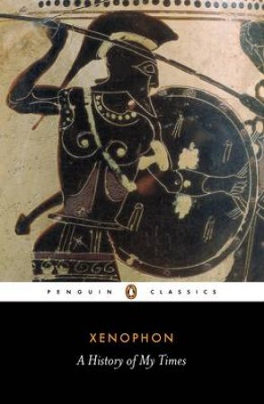 Penguin Classics: History of My Times by Xenophon