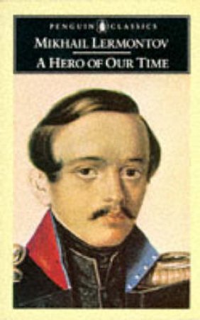 Penguin Classics: A Hero of Our Time by Mikhail Lermontov