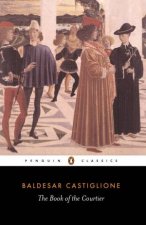 Penguin Classics The Book of the Courtier