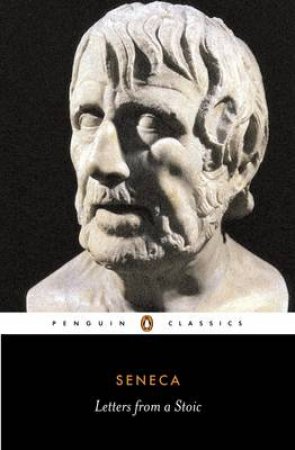 Penguin Classics: Letters from a Stoic by Seneca