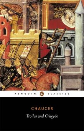 Penguin Classics: Troilus & Criseyde by Geoffrey Chaucer