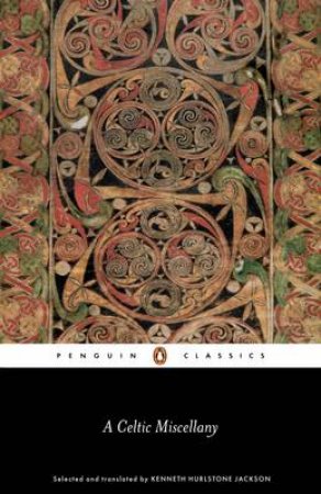 Penguin Classics: A Celtic Miscellany by Kenneth Hurlstone Jackson