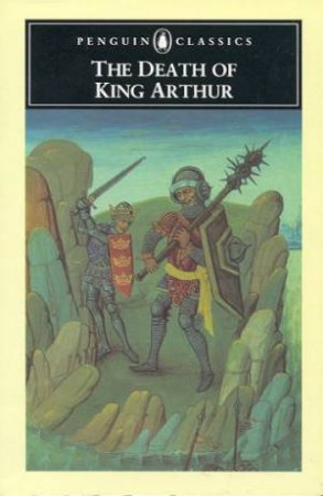 Penguin Classics: The Death of King Arthur by James Cable