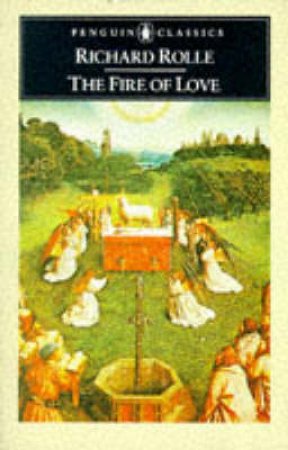 Penguin Classics: The Fire of Love by Richard Rolle